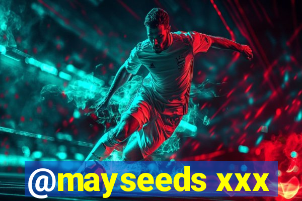 @mayseeds xxx